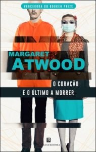 O Coração é o Último a Morrer de Margaret Atwood, 18,80€